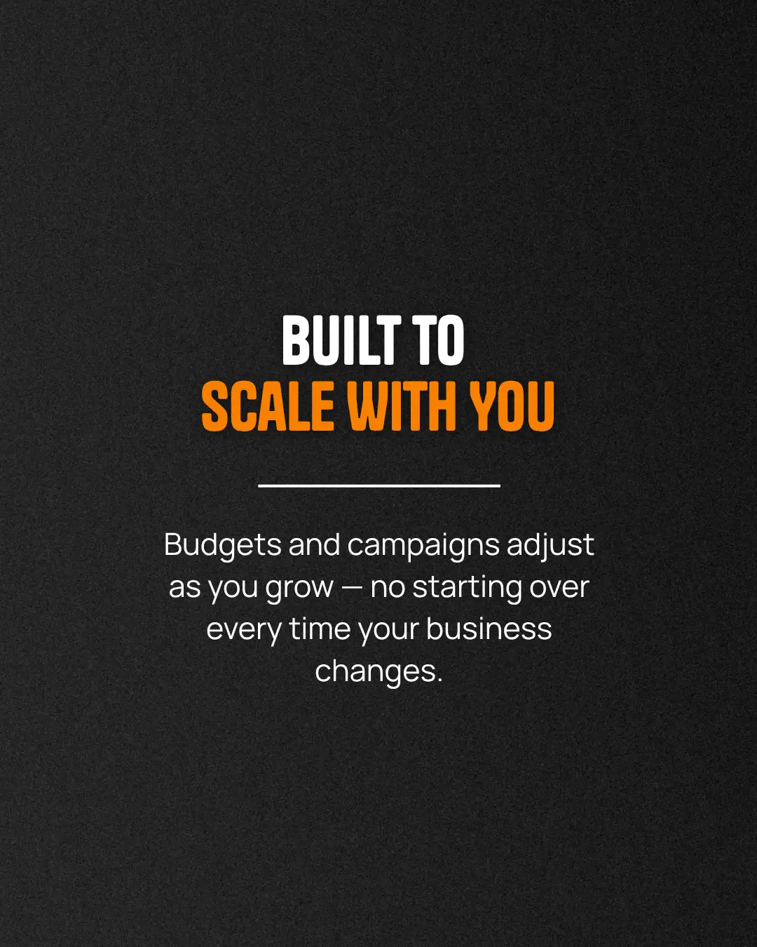 built to scale with you